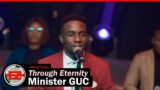 Minister GUC – Through Eternity (Official Video)