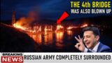 Mission Completed: 30,000 soldiers is under siege from Ukrainian special forces! 4 bridges were hit!