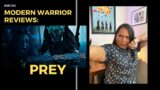 Modern Warrior Reviews… PREY