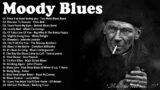 Moody Blues Songs For You – A Four Hour Long Compilation – Relaxing Blues Songs In Night