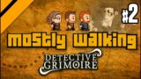 Mostly Walking – Detective Grimoire P2