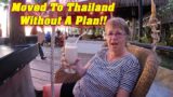 Moved To Thailand Without A Plan