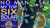My Top Six Solar Ships – Star Wars Stormtrooper – Vault Tec – No Man’s Sky Update – NMS Scottish Rod