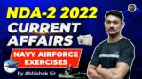 NDA CURRENT AFFAIRS 2022 | NDA 2 CURRENT AFFAIRS | NAVY AIRFORCE EXERCISES | BY ABHISHEK SIR