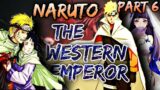 Naruto The Western Emperor | Part 6