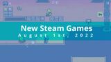 New Steam Games August 1st, 2022