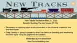 New Tracks Model Railroading – Scratchbuilding Workshop May 21, 2022