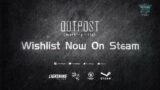 OUTPOST GAMEPLAY TRAILER