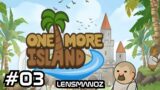 One More Island – Ep 3 | Scouting for more land