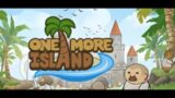 One More Island Ep.01 (08-14-2022) :)