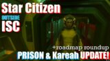 Outside "Inside Star Citizen" | Prison and Kareah are about to change!