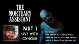 Oxhorn Plays The Mortuary Assistant Full Game – Part 1 – Scotch & Smoke Rings Episode 660