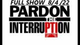 PARDON THE INTERRUPTION FULL 8/4/22 Hall of Fame Game Jacksonville Jaguars vs Las Vegas Raiders