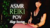 POV Sleep Session | ASMR Reiki to Renew, Regenerate, Release Stress, Negative Energy and Thoughts