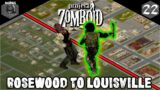 PROJECT ZOMBOID | ROSEWOOD TO LOUISVILLE | PART 22