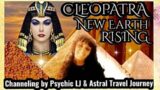 PSYCHIC LJ CHANNELS  CLEOPATRA  & NEW EARTH IS COMING ( THE GREAT CROSSOVER )