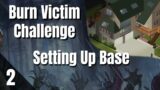 PZ Burn Victim Challenge 2: Setting Up Base [Part 2]