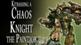Painting a Chaos Knight Tyrant for Warhammer 40k