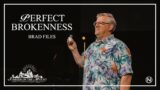 Perfect Brokenness | Brad Files