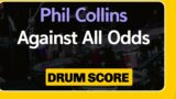 Phil Collins-Against All Odds DRUM SCORE