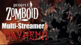 Project Zomboid – Multi-Streamer MAHYEM!!
