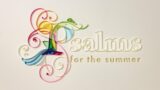 Psalms for the Summer: Psalms 3, Charles Yu | July 17, 2022