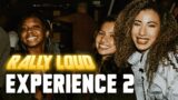 RALLY LOUD | Experience 2
