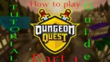 (READ DESCRIPTION)Dungeon quest Tutorial Guide Part 1 (Official)