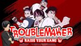 [REYYU] Troublemaker : Raise Your Gang Demo – Full Gameplay