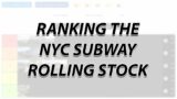 Ranking The NYC Subway Rolling Stock