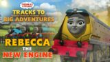 Rebecca the New Engine | Tracks to Big Adventures | Episode Compilation