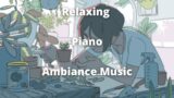 Relaxing Piano Ambiance Music for studying, playing, homework, writing, drawing, deep thought