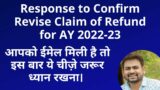 Response to Confirm Revise Claim of Refund for AY 2022-23 |  ITR Risk Management Process