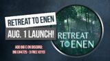 Retreat To Enen – New Launch Date + 3 Free Keys