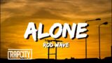 Rod Wave – Alone (Lyrics)