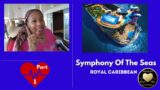 Royal Caribbean Symphony Of The Seas |Part 1| Ship Exploring