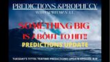 SSOMETHING BIG IS ABOUT TO HIT! PREDICTIONS UPDATE #28
