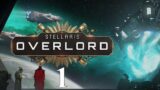 STELLARIS: Overlord | Sometemos a la Galaxia #1