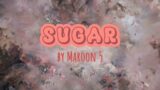 SUGAR lyrics | by Maroon 5