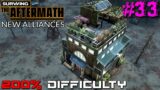 SURVIVING THE AFTERMATH // NEW ALLIANCES // 200% DIFFICULTY // #33