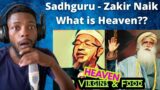 Sadhguru & Zakir Naik : Hindu Heaven and Muslim Heaven Reaction