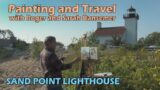 Sand Point Lighthouse – Painting and Travel