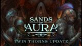 Sands of Aura | Twin Thorns Early Access Update