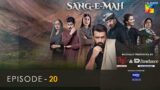 Sang-e-Mah EP 20 [Eng Sub] 22 May 22 – Presented by Dawlance & Itel Mobile, Powered By Master Paints