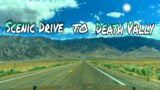 Scenic Drive to Death Valley..Best scenic view..travel vlog..#deathvalley #longdrive