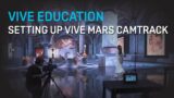 Setting up VIVE Mars CamTrack
