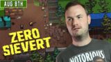 Sips Plays ZERO Sievert! – (8/8/22)