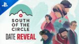 South of the Circle – Release Date Announcement Trailer | PS5 & PS4 Games
