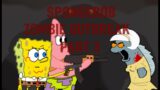 Spongebob Zombie Outbreak Part 3
