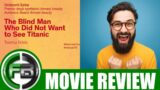 THE BLIND MAN WHO DID NOT WANT TO SEE TITANIC (2022) Movie Review | Full Reaction & Ending Explained
